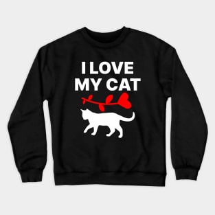 I love my cat Crewneck Sweatshirt